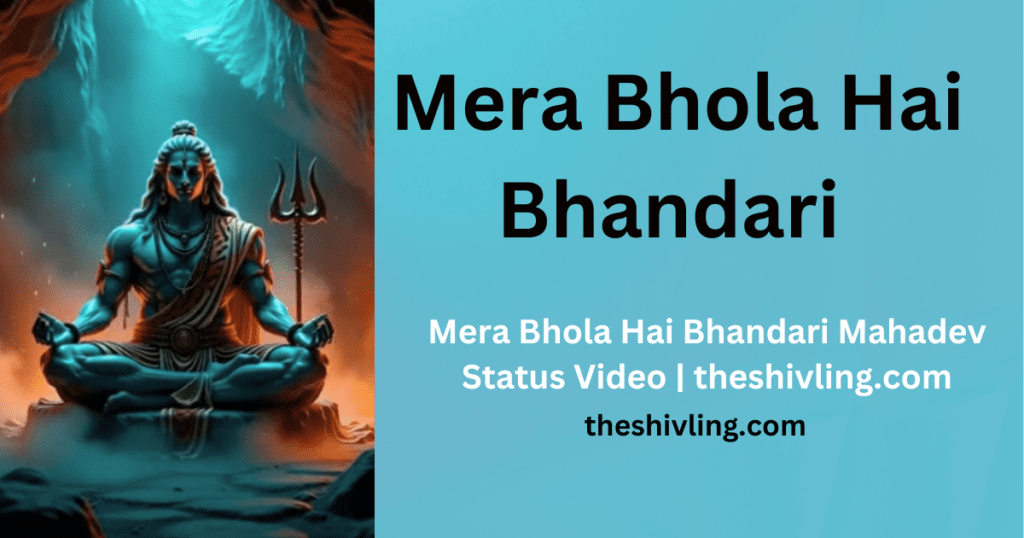 Mera Bhola Hai Bhandari